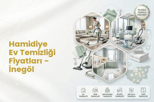 Hamidiye Ev Temizliği Fiyatları - İnegöl