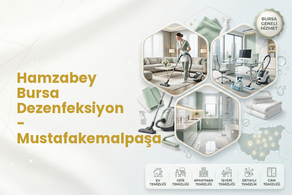 Hamzabey Bursa Dezenfeksiyon - Mustafakemalpaşa