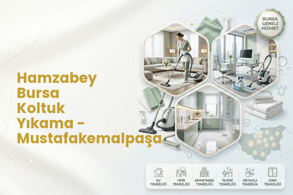 Hamzabey Bursa Koltuk Yıkama - Mustafakemalpaşa