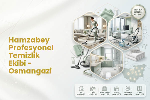 Hamzabey Profesyonel Temizlik Ekibi - Osmangazi