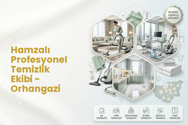 Hamzalı Profesyonel Temizlik Ekibi - Orhangazi