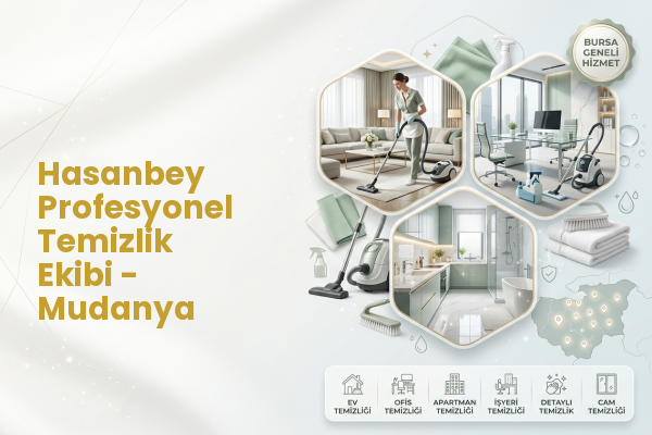 Hasanbey Profesyonel Temizlik Ekibi - Mudanya