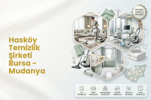 Hasköy Temizlik Şirketi Bursa - Mudanya