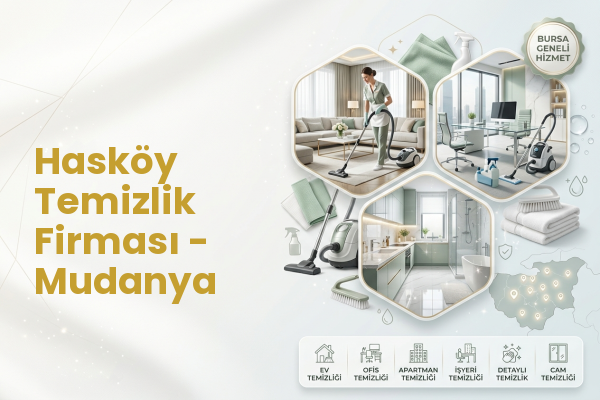 Hasköy Temizlik Firması - Mudanya