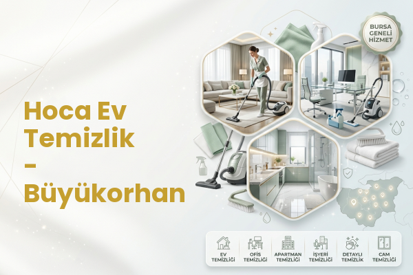 Hoca Ev Temizlik - Büyükorhan
