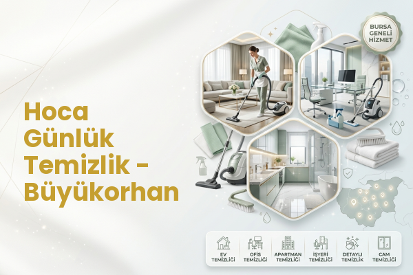 Hoca Günlük Temizlik - Büyükorhan