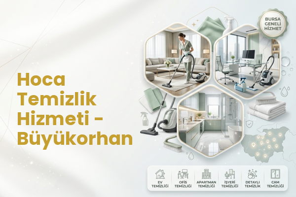 Hoca Temizlik Hizmeti - Büyükorhan