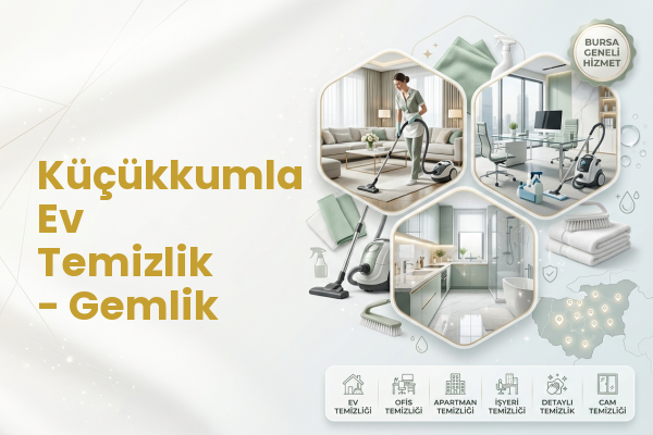 Küçükkumla Ev Temizlik - Gemlik
