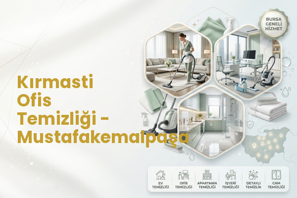 Kırmasti Ofis Temizliği - Mustafakemalpaşa