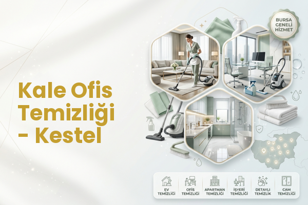 Kale Ofis Temizliği - Kestel