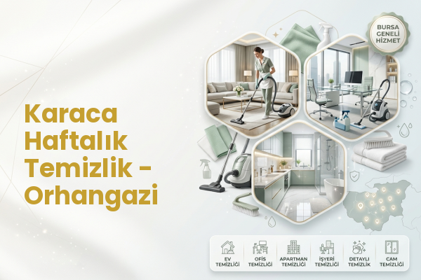 Karaca Haftalık Temizlik - Orhangazi