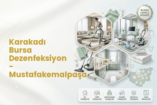 Karakadı Bursa Dezenfeksiyon - Mustafakemalpaşa