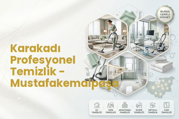 Karakadı Profesyonel Temizlik - Mustafakemalpaşa