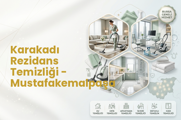 Karakadı Rezidans Temizliği - Mustafakemalpaşa