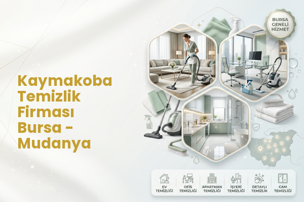 Kaymakoba Temizlik Firması Bursa - Mudanya