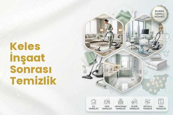 Keles İnşaat Sonrası Temizlik