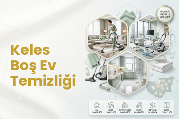 Keles Boş Ev Temizliği