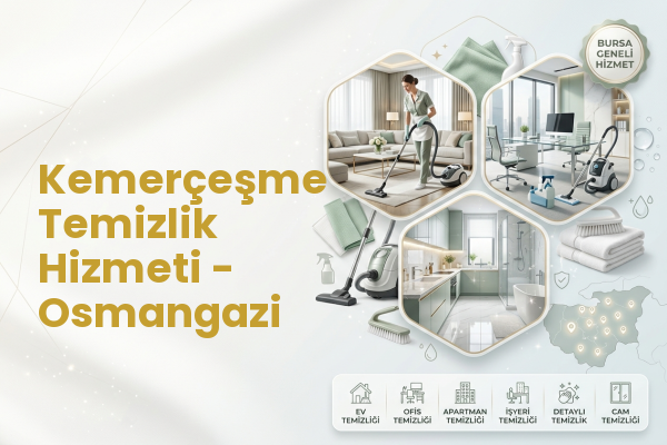 Kemerçeşme Temizlik Hizmeti - Osmangazi