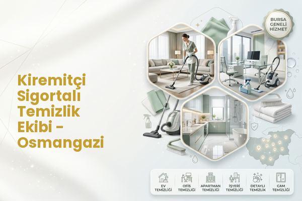 Kiremitçi Sigortalı Temizlik Ekibi - Osmangazi