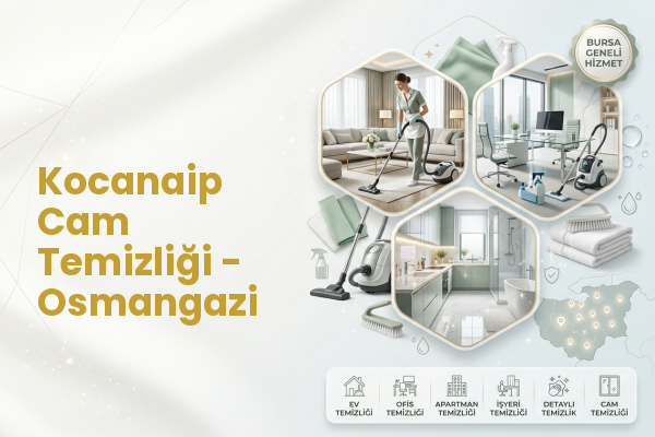 Kocanaip Cam Temizliği - Osmangazi