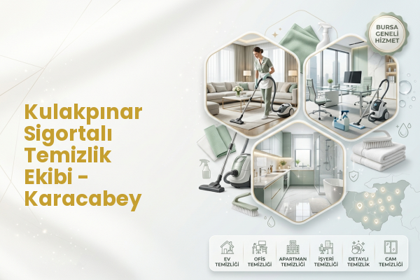 Kulakpınar Sigortalı Temizlik Ekibi - Karacabey