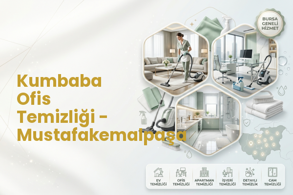 Kumbaba Ofis Temizliği - Mustafakemalpaşa