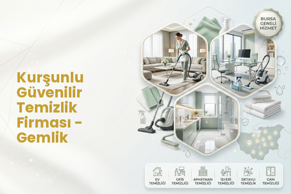 Kurşunlu Güvenilir Temizlik Firması - Gemlik