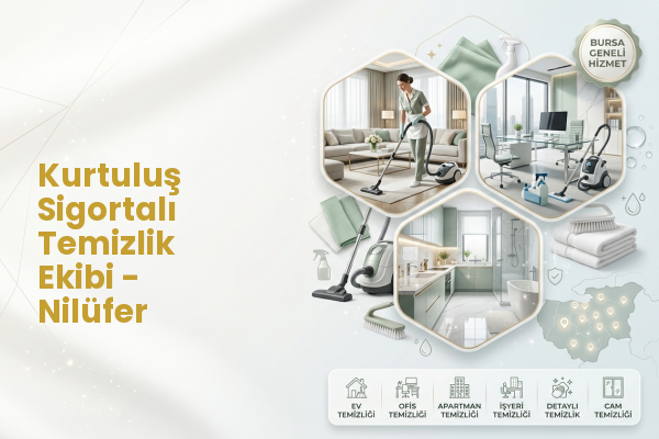 Kurtuluş Sigortalı Temizlik Ekibi - Nilüfer