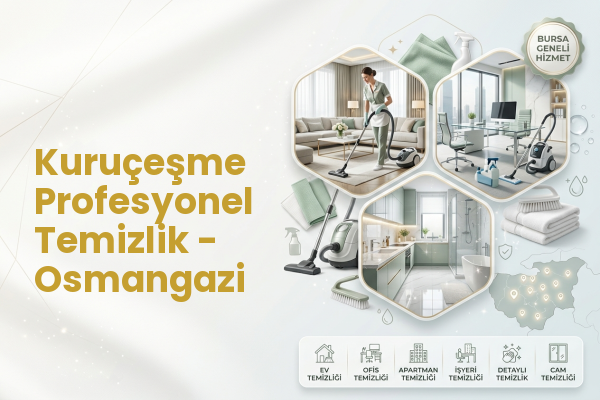 Kuruçeşme Profesyonel Temizlik - Osmangazi