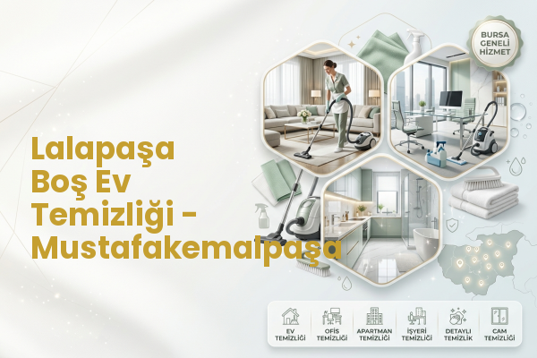 Lalapaşa Boş Ev Temizliği - Mustafakemalpaşa