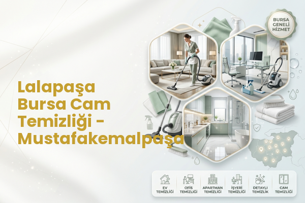Lalapaşa Bursa Cam Temizliği - Mustafakemalpaşa