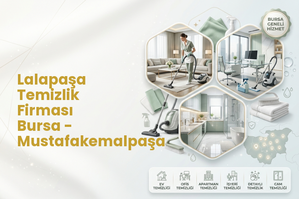 Lalapaşa Temizlik Firması Bursa - Mustafakemalpaşa