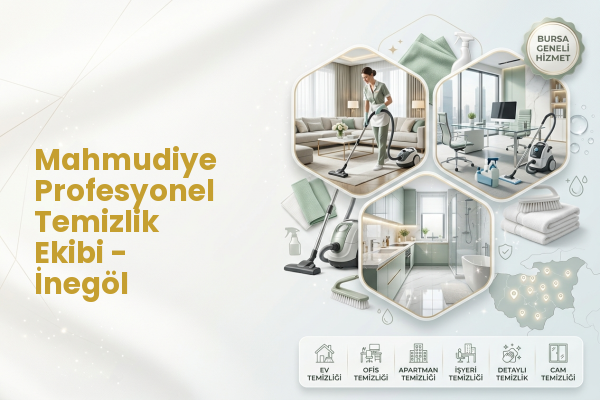 Mahmudiye Profesyonel Temizlik Ekibi - İnegöl