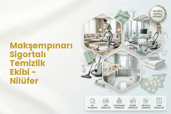 Makşempınarı Sigortalı Temizlik Ekibi - Nilüfer
