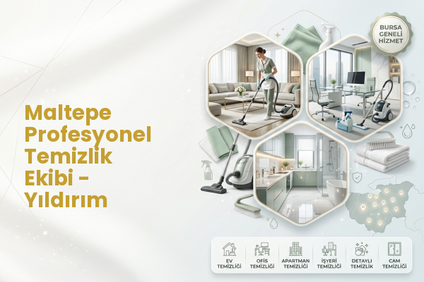 Maltepe Profesyonel Temizlik Ekibi - Yıldırım