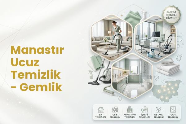 Manastır Ucuz Temizlik - Gemlik