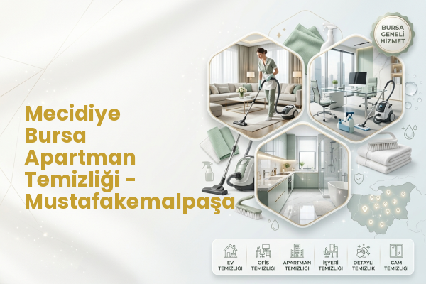 Mecidiye Bursa Apartman Temizliği - Mustafakemalpaşa
