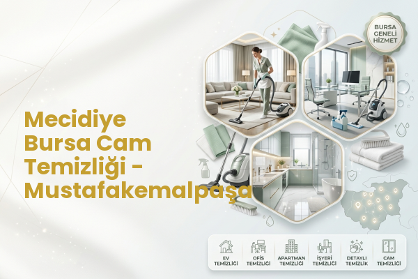 Mecidiye Bursa Cam Temizliği - Mustafakemalpaşa