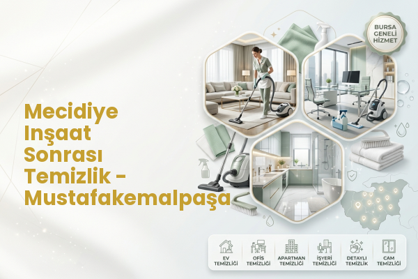 Mecidiye Inşaat Sonrası Temizlik - Mustafakemalpaşa