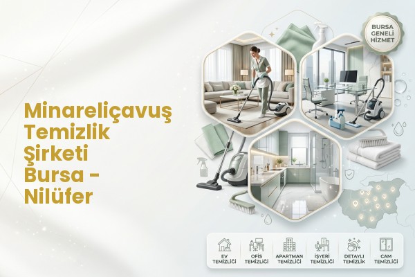 Minareliçavuş Temizlik Şirketi Bursa - Nilüfer