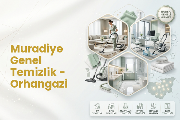 Muradiye Genel Temizlik - Orhangazi