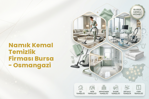 Namık Kemal Temizlik Firması Bursa - Osmangazi