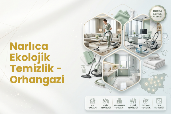 Narlıca Ekolojik Temizlik - Orhangazi