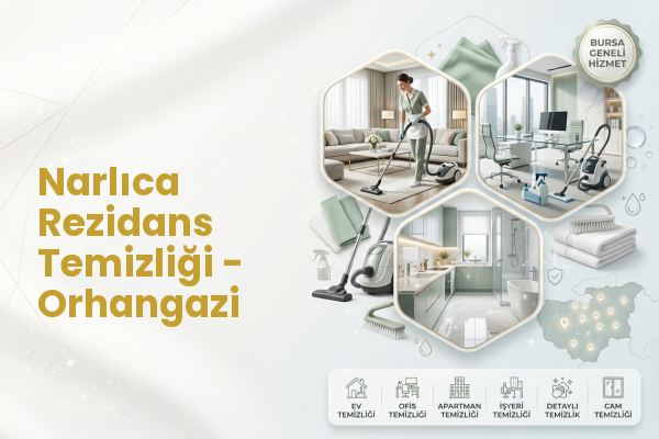 Narlıca Rezidans Temizliği - Orhangazi