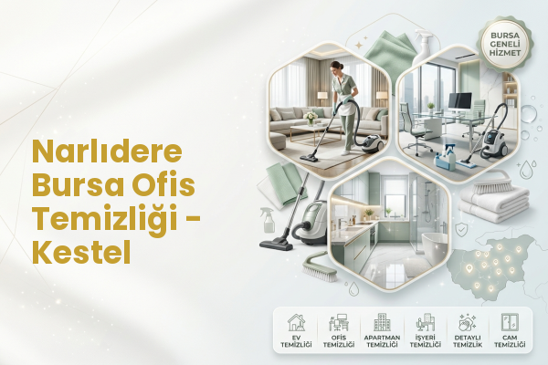 Narlıdere Bursa Ofis Temizliği - Kestel