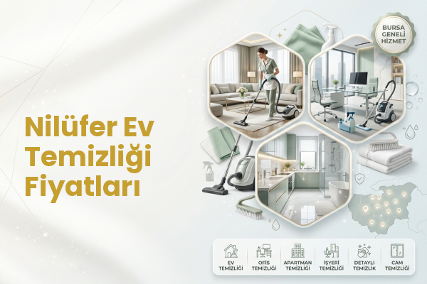 Nilüfer Ev Temizliği Fiyatları