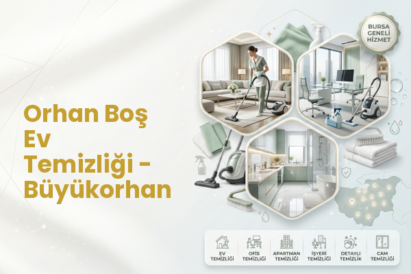Orhan Boş Ev Temizliği - Büyükorhan