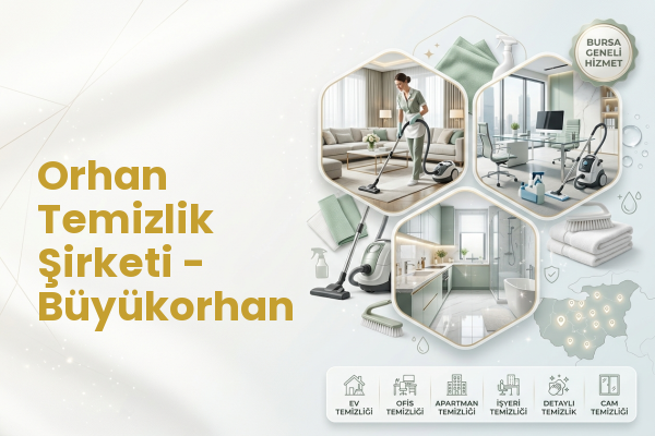 Orhan Temizlik Şirketi - Büyükorhan