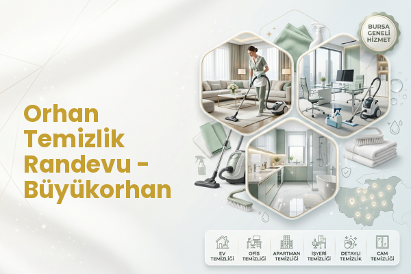 Orhan Temizlik Randevu - Büyükorhan