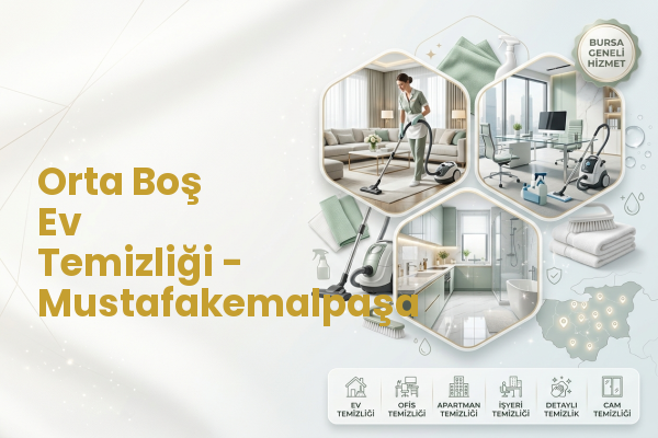 Orta Boş Ev Temizliği - Mustafakemalpaşa